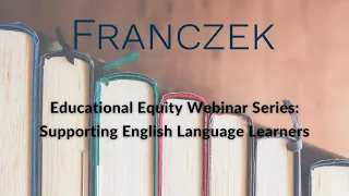 Educational Equity Series: Supporting English Language Learners