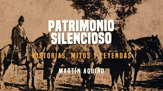 Martín Aquino cap. 1 | Patrimonio Silencioso | 10-05-2023