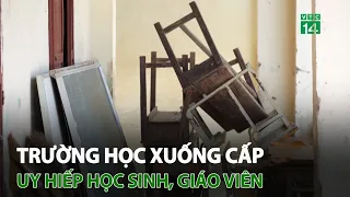 Trường học xuống cấp, u.y h.i.ế.p hàng trăm học sinh, giáo viên | VTC14