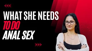 What She Needs To Do Anal Sex