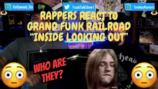 Rappers React To Grand Funk Railroad "Inside Looking Out"!!!