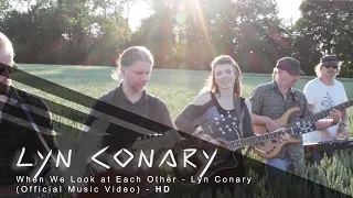 Lyn Conary - When We Look at Each Other (Official Music Video)