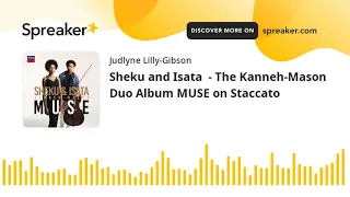 Sheku and Isata  - The Kanneh-Mason Duo Album MUSE on Staccato