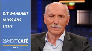 Die Wahrheit muss ans Licht | SWR Nachtcafé