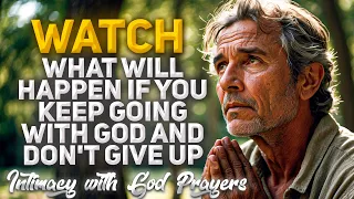 WATCH What Will Happen If You Keep Going with God And Don't Give Up (Christian Motivation)