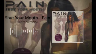 ♂Pain - Shut Your Mouth♂ (Right Version♂)