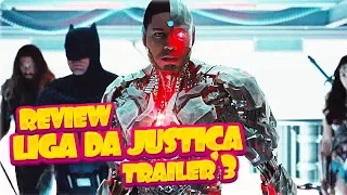 LIGA DA JUSTIÇA TRAILER 3 | REVIEW