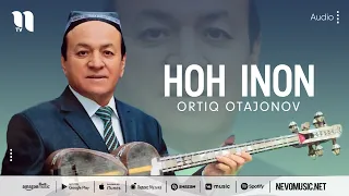 Ortiq Otajonov - Hoh inon (audio)