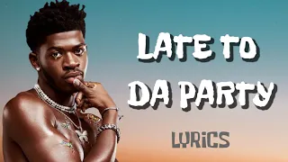 LIL NAS X - LATE TO DA PARTY ( LYRICS ) , NBA YOUNG BOY