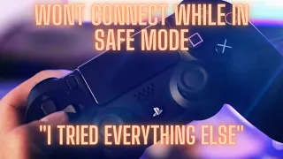 PS4 controller won’t connect in safe mode (FIX!) NOTHING ELSE WORKED