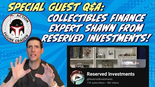 Special Guest Q&A: Collectibles Finance Expert Shawn from Reserved Investments on YouTube