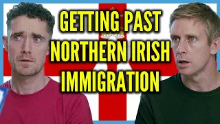 Getting Past Northern Irish Immigration