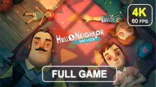 Hello Neighbor : Hide and Seek [Full Game] | No Commentary | Gameplay Walkthrough | 4K 60 FPS - PC