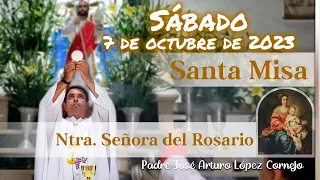 ✅ MISA DE HOY sábado 7 de Octubre 2023 - Padre Arturo Cornejo