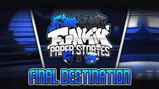 FINAL DESTINATION [1/2] - FNF: Paper Stories [ OST ]