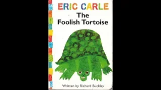 The Foolish Tortoise - Eric Carle