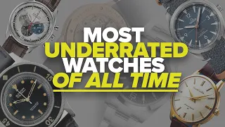 The Most Underrated Watches of All Time