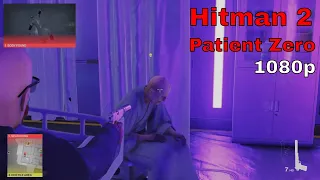 HITMAN™ 2: PATIENT ZERO - PATIENT ZERO (No Commentary) 1080p