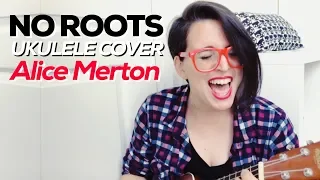 No Roots | UKULELE COVER | Alice Merton