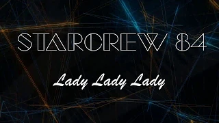 Starcrew 84 - Lady Lady Lady ( Dream Version )