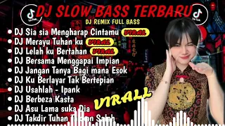 DJ SLOW FULL BASS TERBARU 2024🎵DJ SIA SIA MENGHARAP CINTAMU🎵DJ MERAYU TUHAN KU🎵DJ REMIX FULL ALBUM