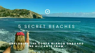 Exploring the Costa Blanca on the Alicante Tram - 5 secret Beaches to explore