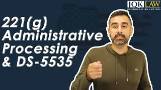 221(g ) Administrative Processing & DS-5535