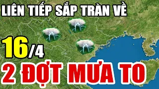 Dự báo thời tiết hôm nay và ngày mai 16/4 | Dự báo thời tiết trong 3 ngày tới