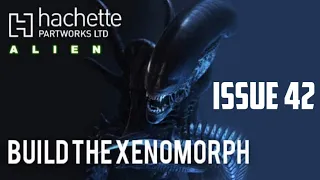 Build the Xenomorph - lssue 42