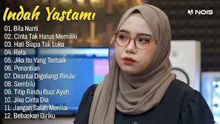 Indah Yastami Full Album | Bila Nanti | Indah Yastami Cover Video Klip