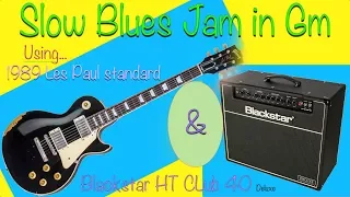 Gm Slow Blues Jam - Gibson Les Paul Standard and Blackstar HT Club 40 Deluxe