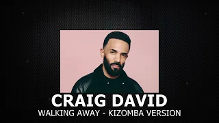 Craig David - Walking Away (Kizomba Remix)