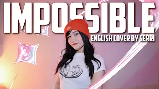 RIIZE (라이즈) - Impossible || English Cover by SERRI