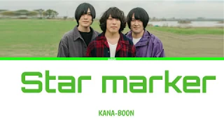 KANA BOON - Star Marker  Lyrics(Kan/Rom/Eng/Esp) (Full Version)