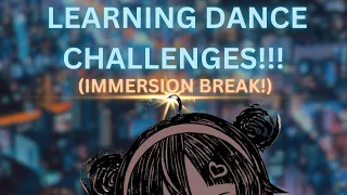 Learning dance challenges!! (IMMERSION BREAK) #KiSweets