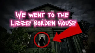We Went To The Lizzie Borden House