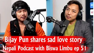 Bijay Pun!! Break Up made him an artist!! Nepali Podcast with Biswa Limbu ll Ep 54