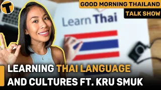 Learning Thai language and cultures FT. Kru Smuk | GMT