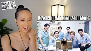 บรรยากาศรัก Love in The Air l EP7 Cast Reacts REACTION