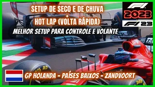 F1 23 MELHOR SETUP DE SECO E CHUVA GP HOLANDA PAÍSES BAIXOS ZANDVOORT HOT LAP GUIA PILOTAGEM F1 2023