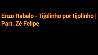 Enzo Rabelo - Tijolinho por tijolinho | Part. Zé Felipe (Letra)