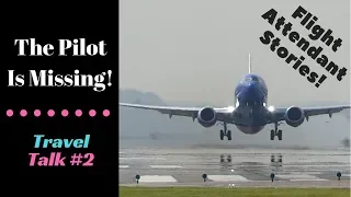 Flight Attendant Confessions: Missing Pilot! |Travel Talk #2