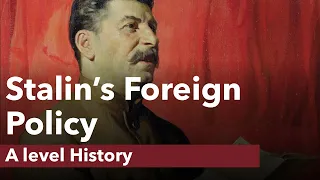 Stalin's Foreign Policy - A level History