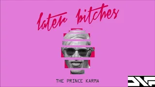 The Prince Karma - Later Bitches (DNF Remix)