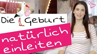 Geburt natürlich einleiten | So kannst du die Wehen natürlich fördern und auslösen