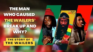 The Man Who Caused The Wailers’ Break Up and Why?