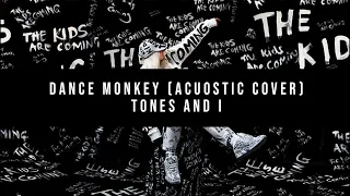 Dance Monkey - Tones And I (Acuostic Cover)