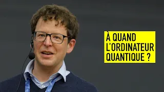 À QUAND L’ORDINATEUR QUANTIQUE ?