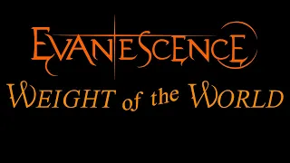 Evanescence - Weight of the World Lyrics (The Open Door)