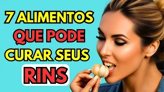 TOP 7 ALIMENTOS QUE PODE CURAR SEUS RINS